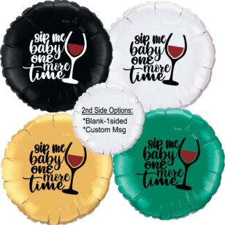 Wine, Sip Me Baby One More Time, Liquor Shops, Customize, Personalized 18" Mylar Balloon
